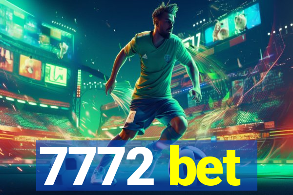 7772 bet